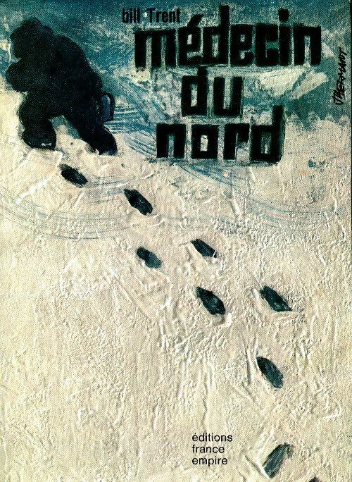 Livrenpoche : Médecin du nord - Bill Trent - Livre