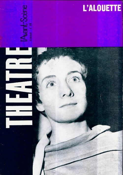Livrenpoche : L'avant-scène théâtre Revue n°320 : L'alouette de J. Anouilh - Collectif - Livre