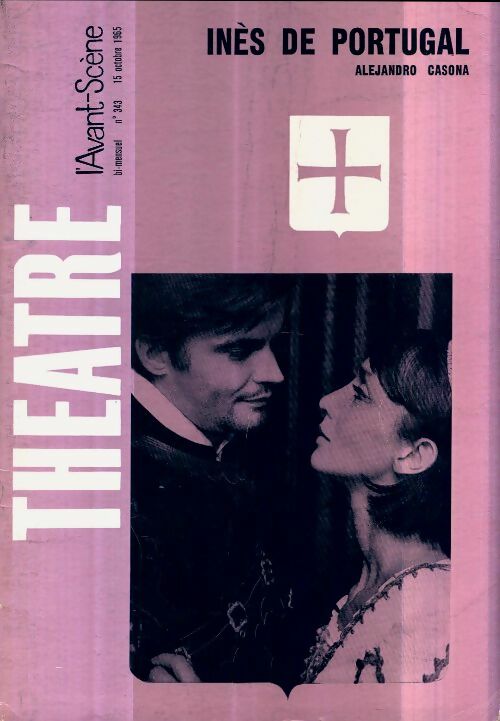 Livrenpoche : L'avant-scène théâtre Revue n°343 : Inés du Portugal de A. Casona - Collectif - Livre