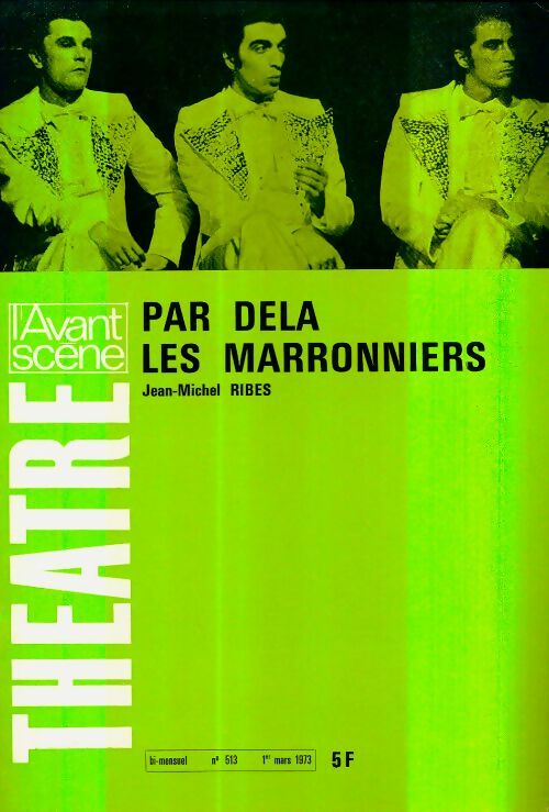 Livrenpoche : L'avant-scène théâtre Revue n°513 : Par delà les marronniers de J.-M. Ribes - Collectif - Livre