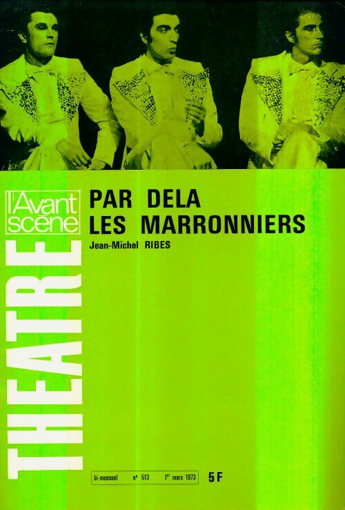 L'avant-scène théâtre Revue n°513 : Par delà les marronniers de J.-M. Ribes - Collectif -  L'avant-scène théâtre Revue - Livre