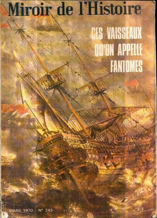 Livrenpoche : Miroir de l'Histoire n°243 : Ces vaisseaux qu'on appelle fantômes - Collectif - Livre