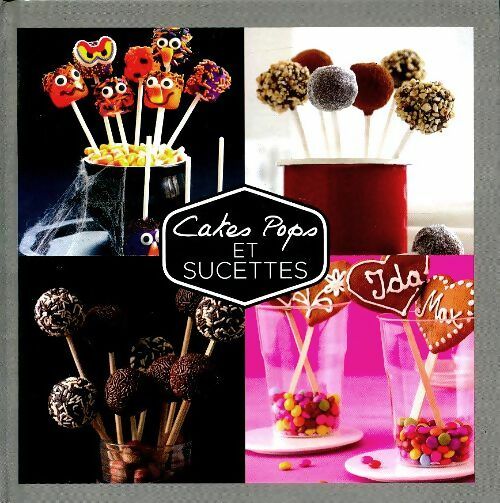 Livrenpoche : Cakes pops et sucettes - Inconnu - Livre