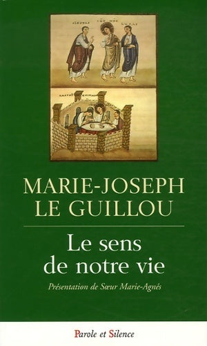 Livrenpoche : Le sens de notre vie - Marie-Joseph Le Guillou - Livre