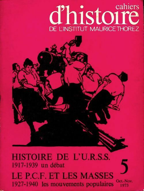 Livrenpoche : Cahiers d'histoire de l'institut Maurice Thorez n°5 : Histoire de l'U.R.S.S. / Le PCF et les masses - Collectif - Livre