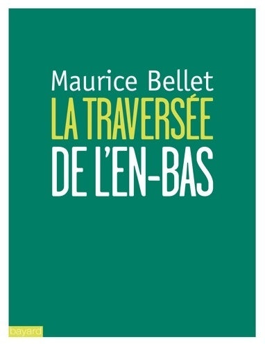 Livrenpoche : La traversée de l'en-bas - Maurice Bellet - Livre