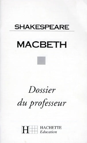 Livrenpoche : Macbeth. Dossier du professeur - William Shakespeare - Livre