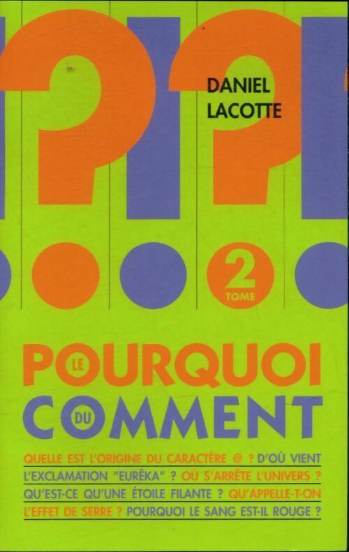 Le pourquoi du comment Tome II - Daniel Lacoste -  Poches France Loisirs - Livre