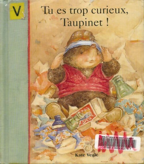 Livrenpoche : Tu es trop curieux, Taupinet ! - Kate Veale - Livre