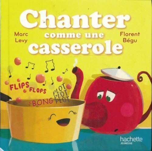 Livrenpoche : Chanter comme une casserole - Marc Lévy - Livre
