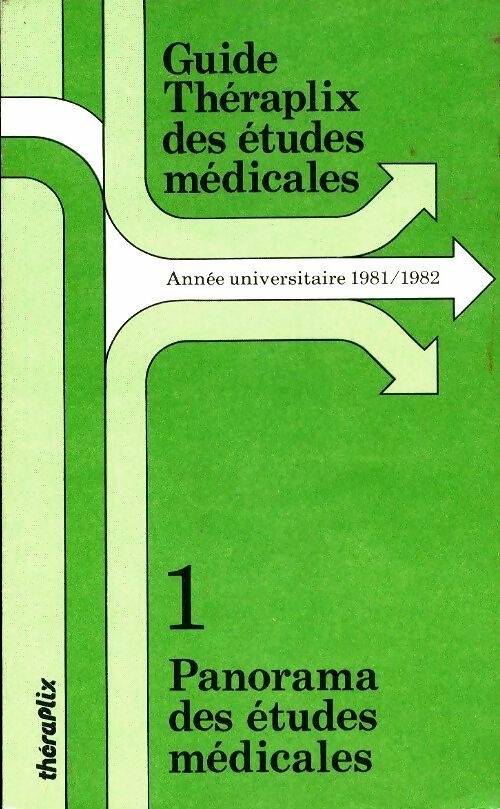 Livrenpoche : Guide Théraplix des études médicales Tome I : Panorama des études médicales - Collectif - Livre