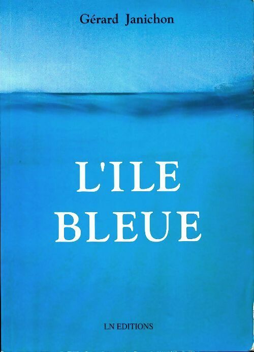 Livrenpoche : L'île bleue - Gérard Janichon - Livre