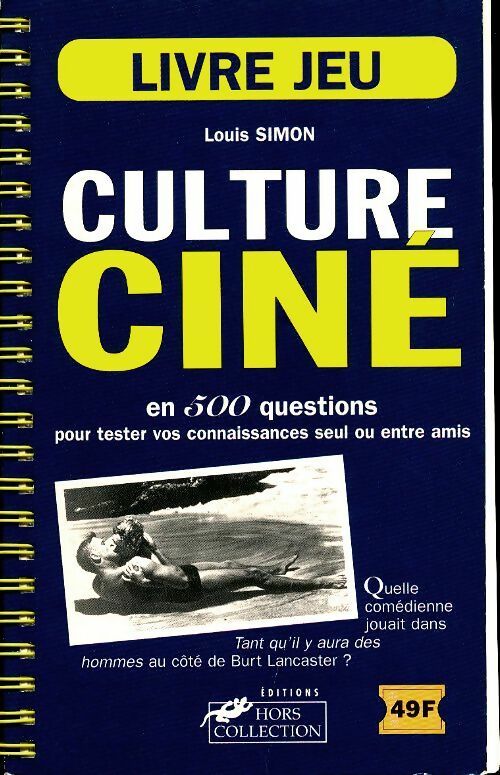Livrenpoche : Culture ciné . 500 questions pour tester vos connaissances seul ou entre amis - Louis Simon - Livre