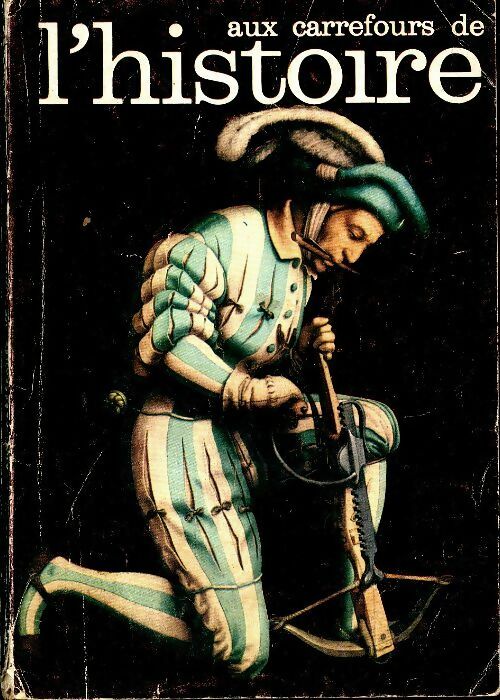 Livrenpoche : Au carrefour de l'histoire n°43 - Collectif - Livre