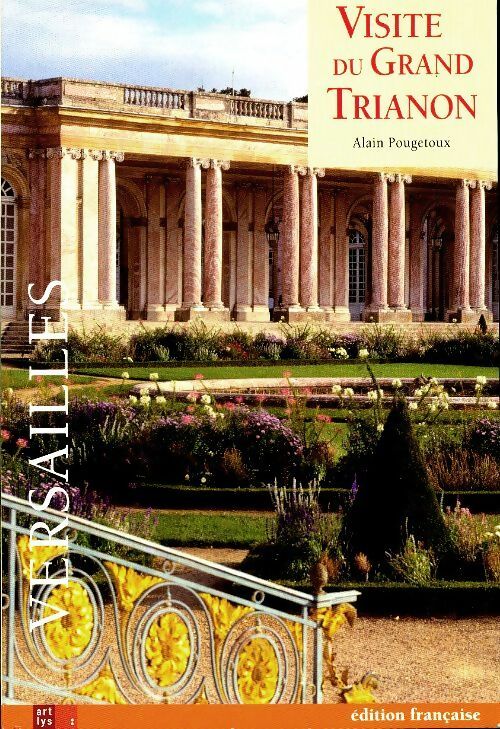 Livrenpoche : Visite du grand trianon - Versailles - Alain Pougetoux - Livre