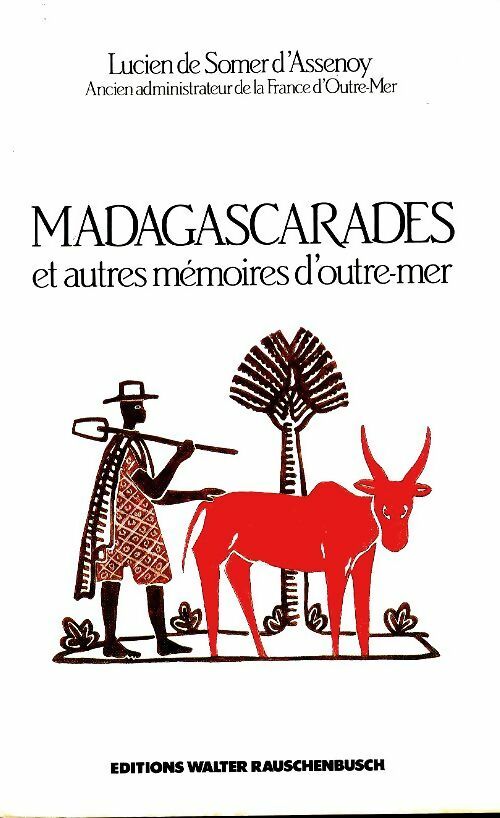 Livrenpoche : Madagascarades et autres mémoires d'outre-mer - Lucien De Somer D'Assenoy - Livre