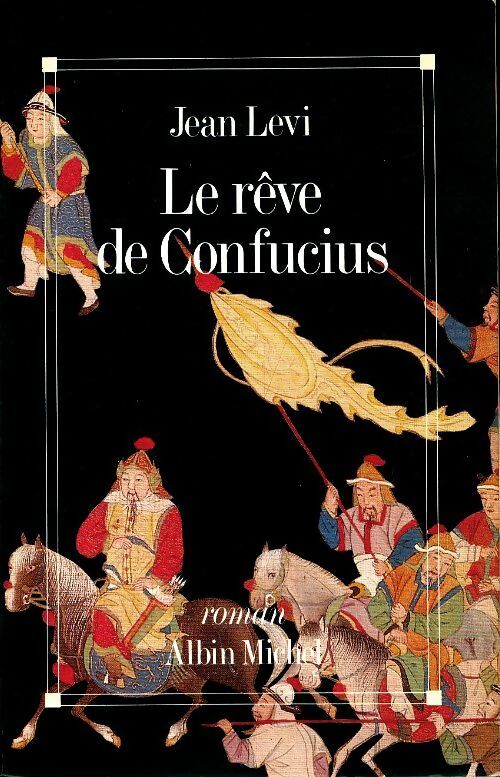 Livrenpoche : Le rêve de Confucius - Jean Lévi - Livre