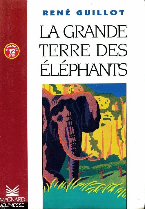 La grande terre des éléphants - René Guillot -  Magnard jeunesse - Livre