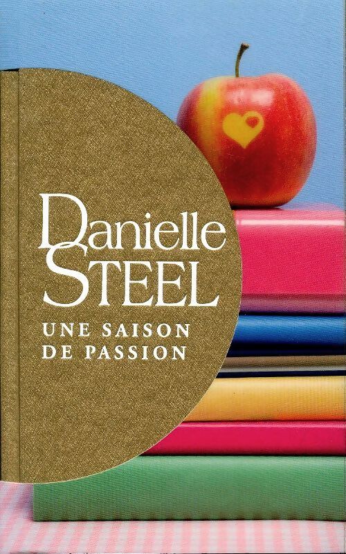 Une saison de passion - Danielle Steel - Livre