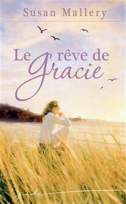 Livrenpoche : Le rêve de Gracie - Susan Mallery - Livre