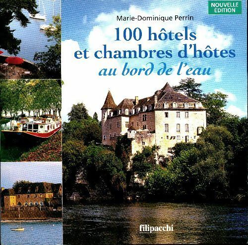 Livrenpoche : 100 hôtels et chambres d'hôtes au bord de l'eau - Marie-Dominique Perrin - Livre