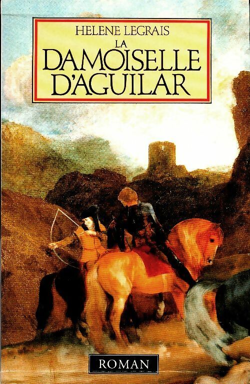Livrenpoche : La damoiselle d'Aguilar - Hélène Legrais - Livre