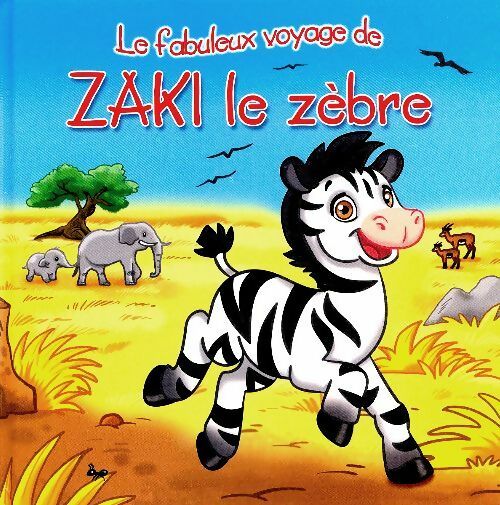 Livrenpoche : Le fabuleux voyage de Zaki le zèbre  - Monica Pierrazzi Mitri - Livre
