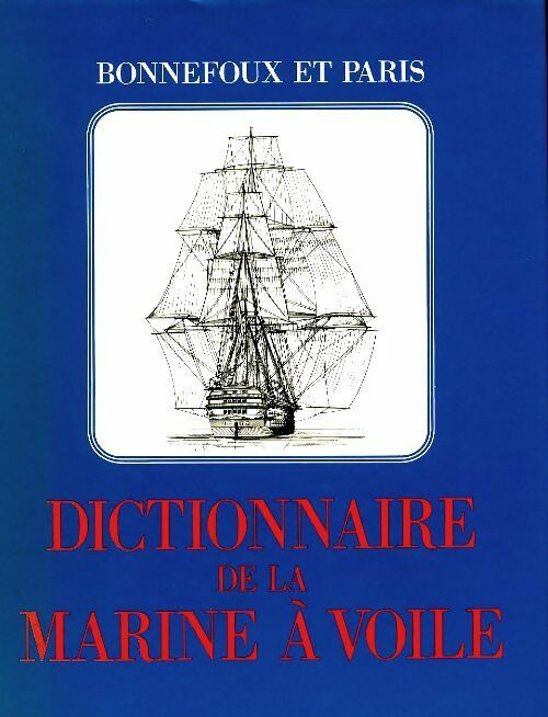 Livrenpoche : Dictionnaire de la marine à voile - Pierre-Marie-Joseph Bonnefoux - Livre