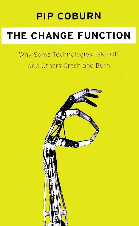 Livrenpoche : The change function : Why some technologies take off and others crash and burn - Pip Coburn - Livre