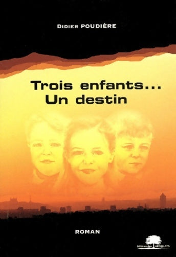 Livrenpoche : Trois enfants... Un destin - Didier Poudière - Livre
