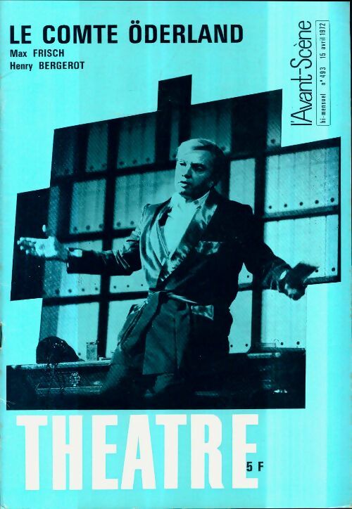 Livrenpoche : L'avant-scène théâtre Revue n°493 : Le comte Öderland de M. Frisch - Collectif - Livre