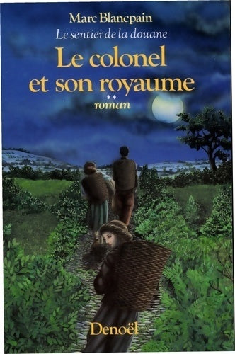 Livrenpoche : Le sentier de la douane Tome II : Le colonel et son royaume - Marc Blancpain - Livre