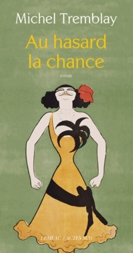 Livrenpoche : La diaspora des Desrosiers Tome VI : Au hasard la chance - Michel Tremblay - Livre