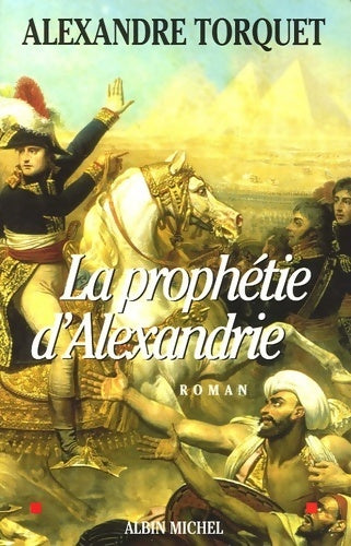 La prophétie d'Alexandrie - Alexandre Torquet -  Albin Michel GF - Livre