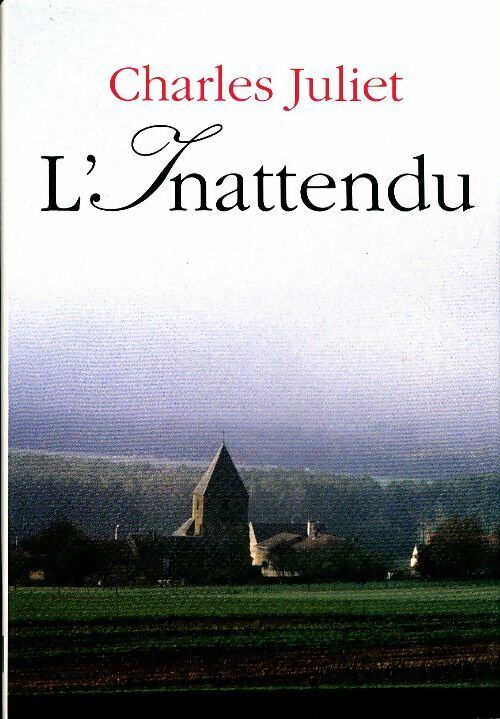 Livrenpoche : L'inattendu - Charles Juliet - Livre