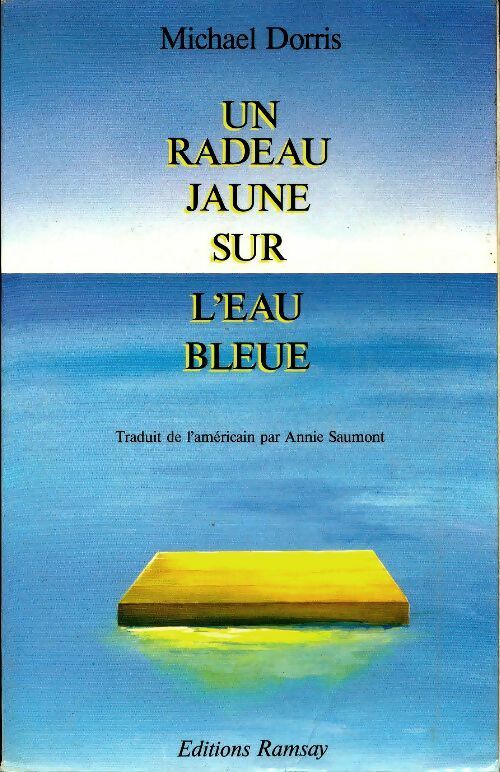 Un radeau jaune sur l'eau bleue - Michael Dorris -  Ramsay GF - Livre