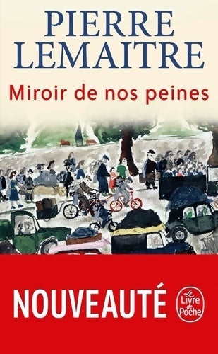 Livrenpoche : Miroir de nos peines - Pierre Lemaitre - Livre