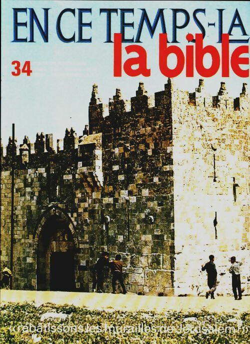 Livrenpoche : En ce temps-là la Bible n°34 : Rebâtissons les murailles de Jérusalem - Collectif - Livre