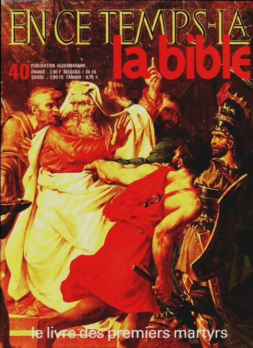 Livrenpoche : En ce temps-là la Bible n°40 : Le livre des premiers martyrs - Collectif - Livre