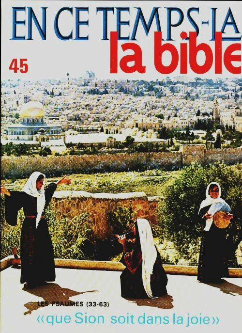 Livrenpoche : En ce temps-là la Bible n°45 : Que Sion soit dans la joie - Collectif - Livre