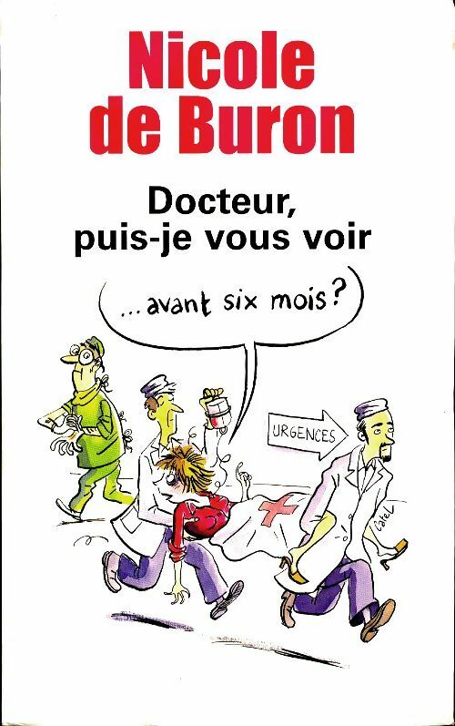 Livrenpoche : Docteur, puis-je vous voir... Avant six mois ? - Nicole De Buron - Livre