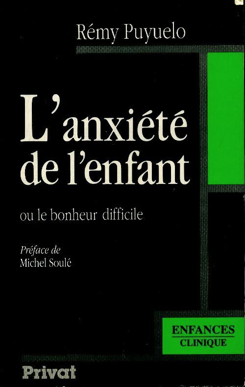 Livrenpoche : L'anxiété de l'enfant ou le bonheur difficile - Rémy Puyuelo - Livre