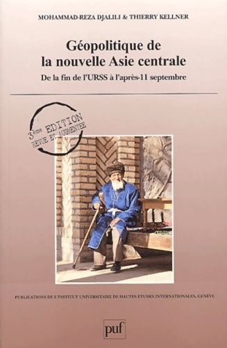 Livrenpoche : Géopolitique de la nouvelle Asie centrale : De la fin de l'URSS à l'après 11 septembre - Mohammad-Reza Djalili - Livre