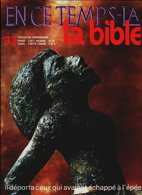 Livrenpoche : En ce temps-là la Bible n°32 : Il déporta ceux qui avaient échappé à l'épée - Collectif - Livre