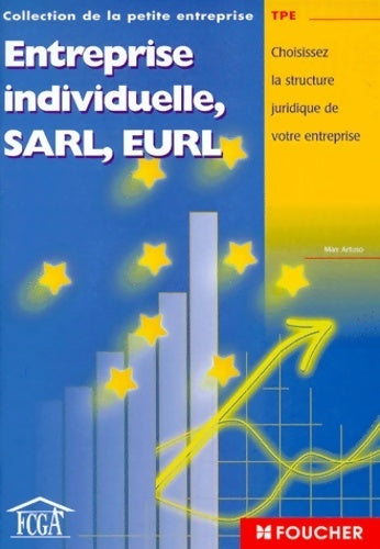 Livrenpoche : Entreprise individuelle, SARL, EURL. Choisissez la structure juridique de votre entreprise - Max Artuso - Livre