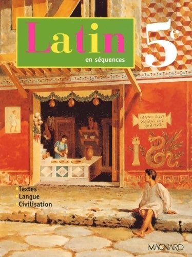 Livrenpoche : Latin en séquences 5e - Pierre Bernet - Livre