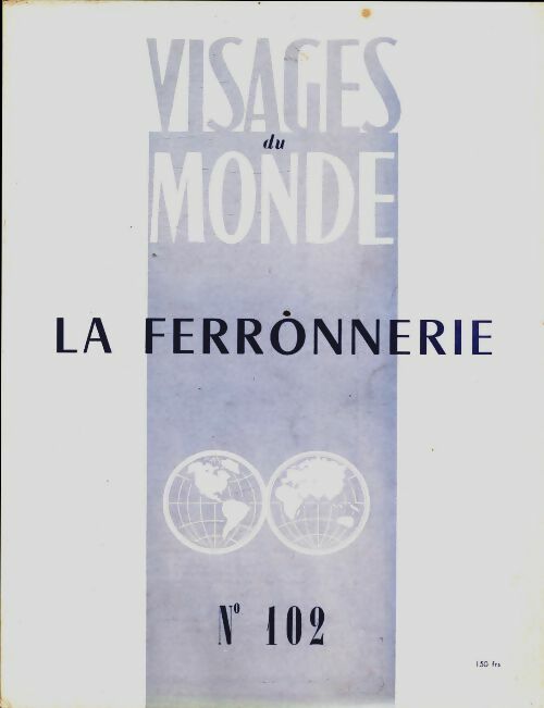Livrenpoche : Visages du monde n°102 : Le ferronnerie - Collectif - Livre