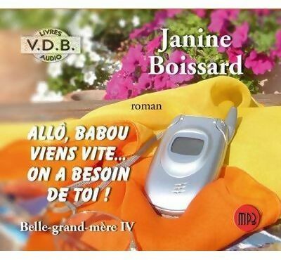 Livrenpoche : Belle-grand-mère Tome IV : Allô Babou... Viens vite ! On a besoin de toi - Janine Boissard - Livre