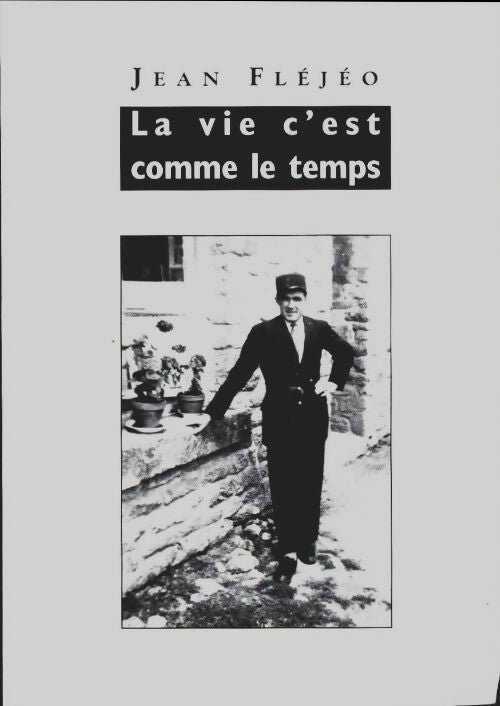 Livrenpoche : La vie c'est comme le temps - Jean Fléjéo - Livre