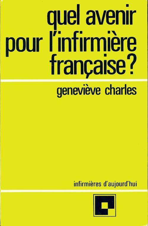 Livrenpoche : Quel avenir pour l'infirmière française ? - Geneviève Charles - Livre